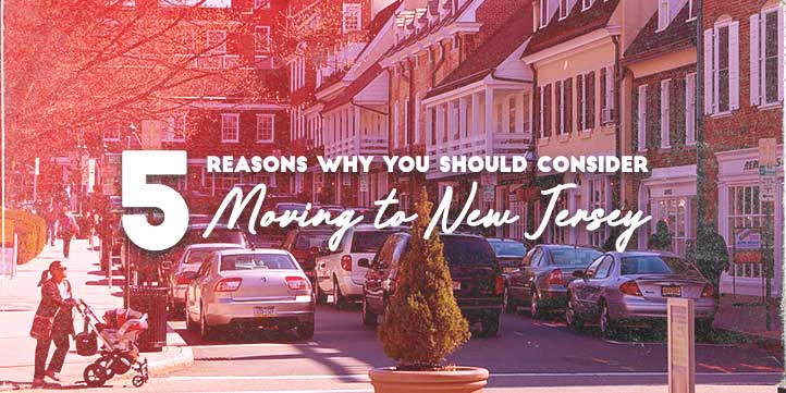 5 Reasons Why You Should Consider Moving to New Jersey