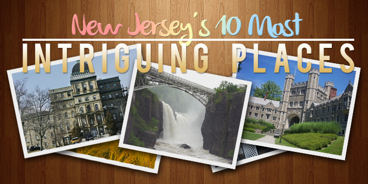 New Jersey's 10 Most Intriguing Places