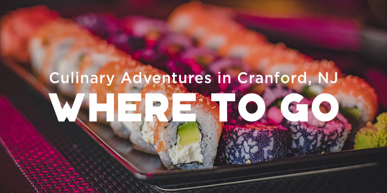 Culinary Adventures in Cranford, NJ: Where to Go