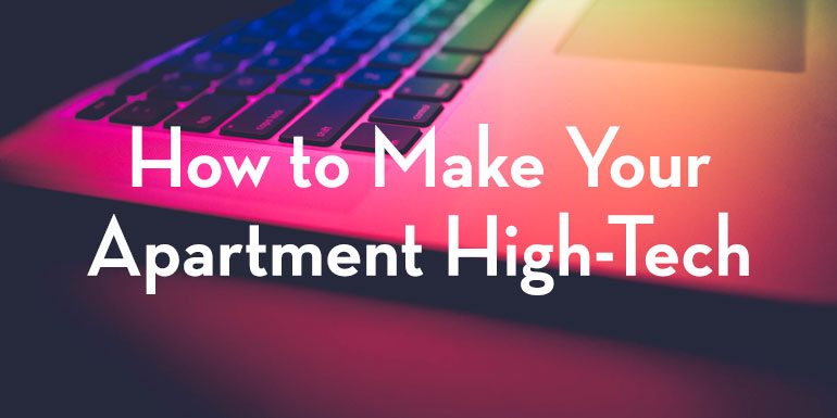 How to Make Your Apartment High-Tech