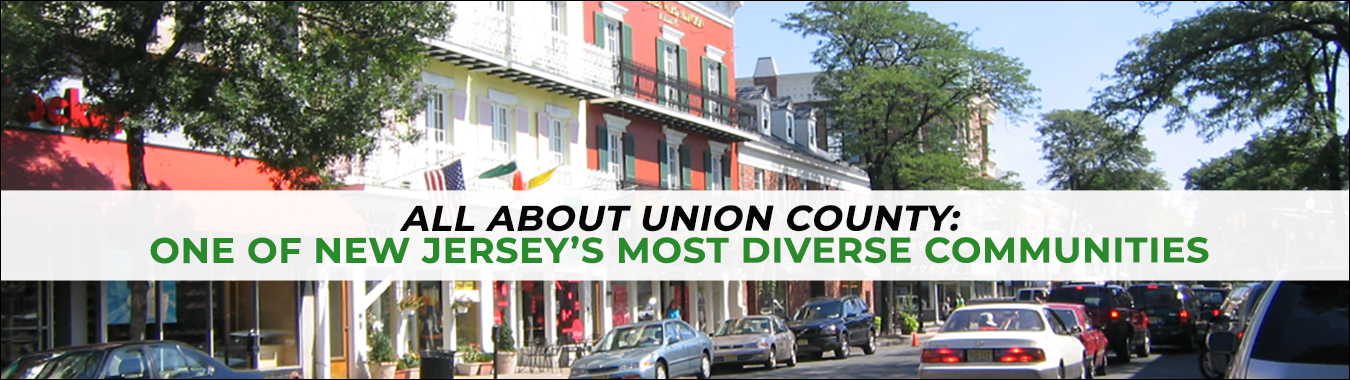 All About Union County: One of New Jersey’s Most Diverse Communities