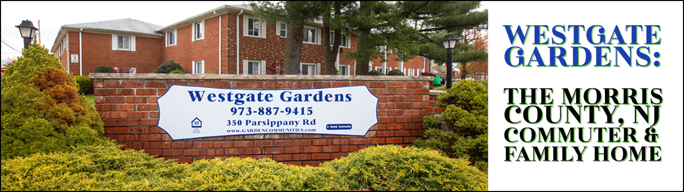 Westgate Gardens: The Morris County, NJ Commuter & Family Home
