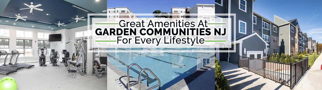 Great Amenities At Garden Communities NJ For Every Lifestyle