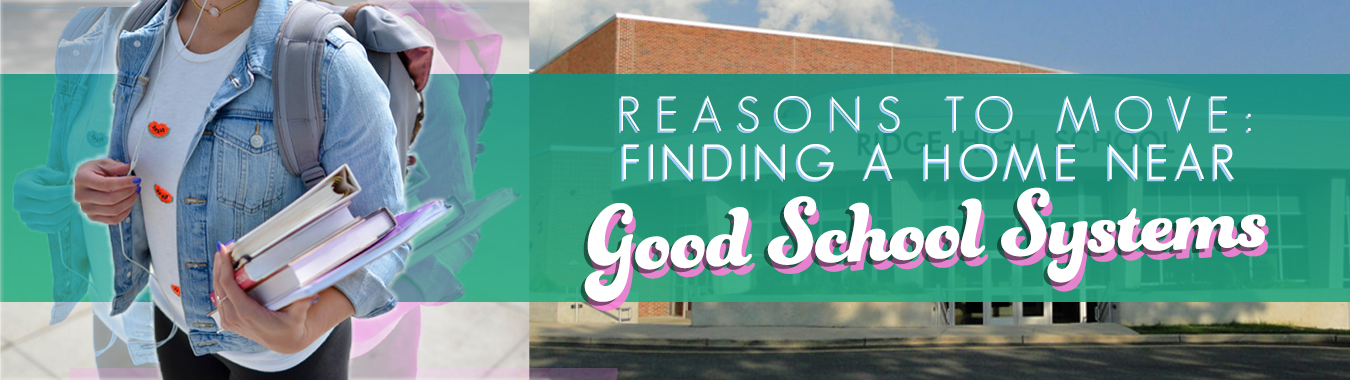 Reasons to Move: Finding a Home Near a Good School System